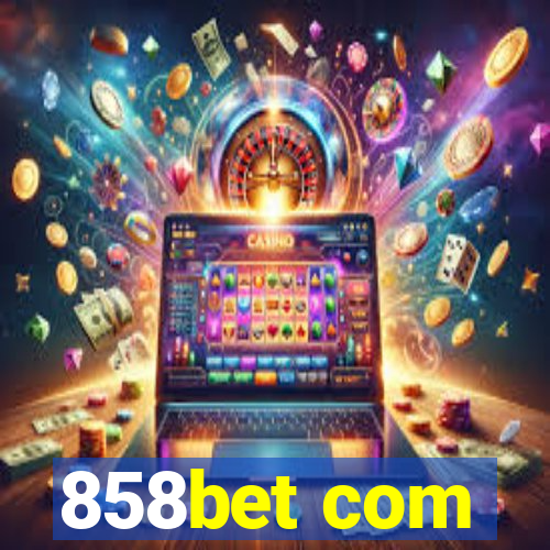 858bet com